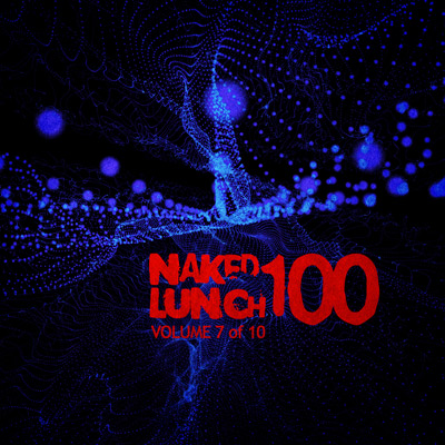 Naked Lunch One Handred: Volume 7 of 10